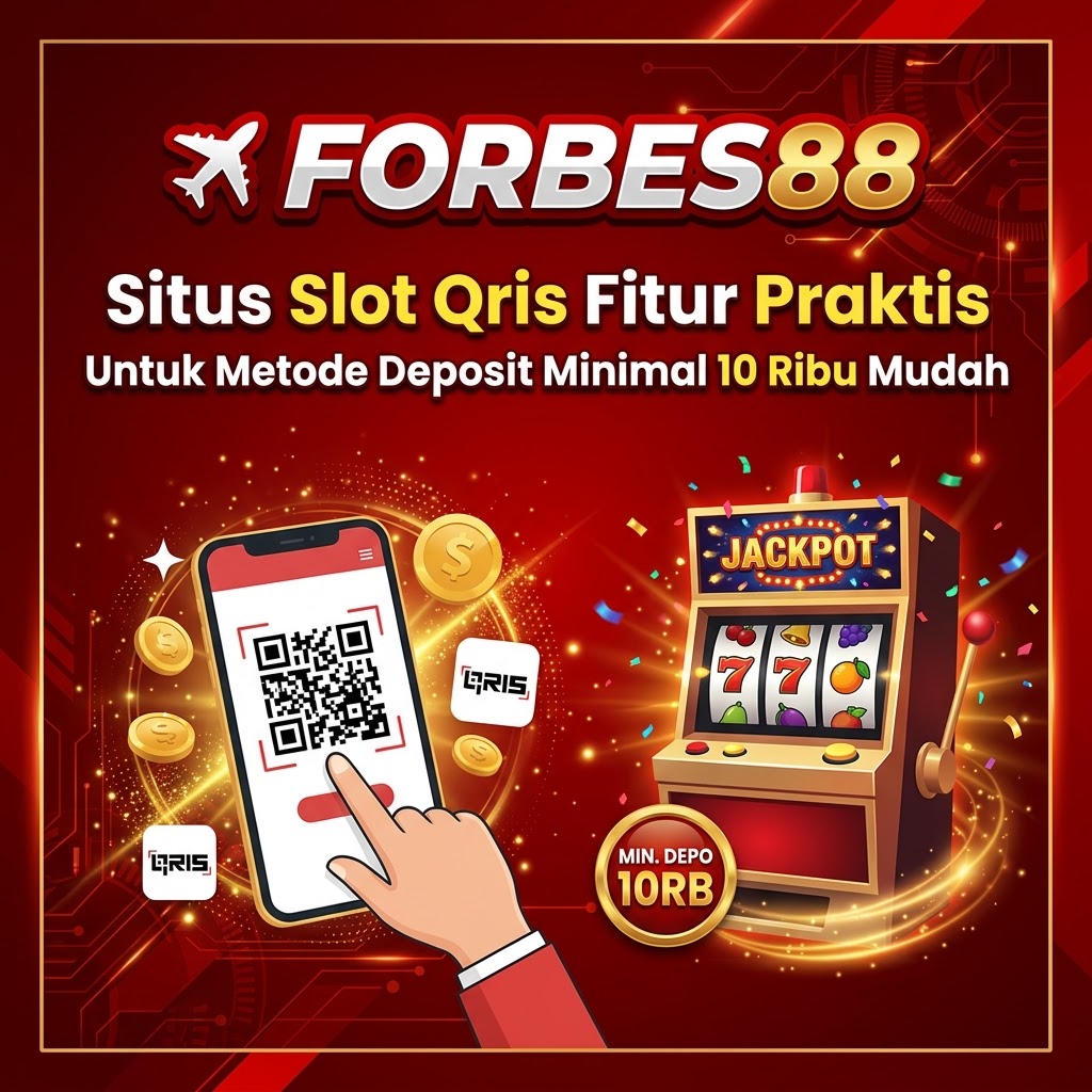 FORBES88 ✈️ Situs Slot Qris Fitur Praktis Untuk Metode Deposit Minimnal 10 Ribu Mudah